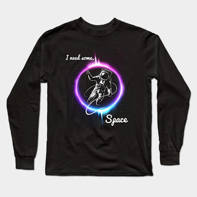 I need some Space Long Sleeve T-Shirt by Alema Art